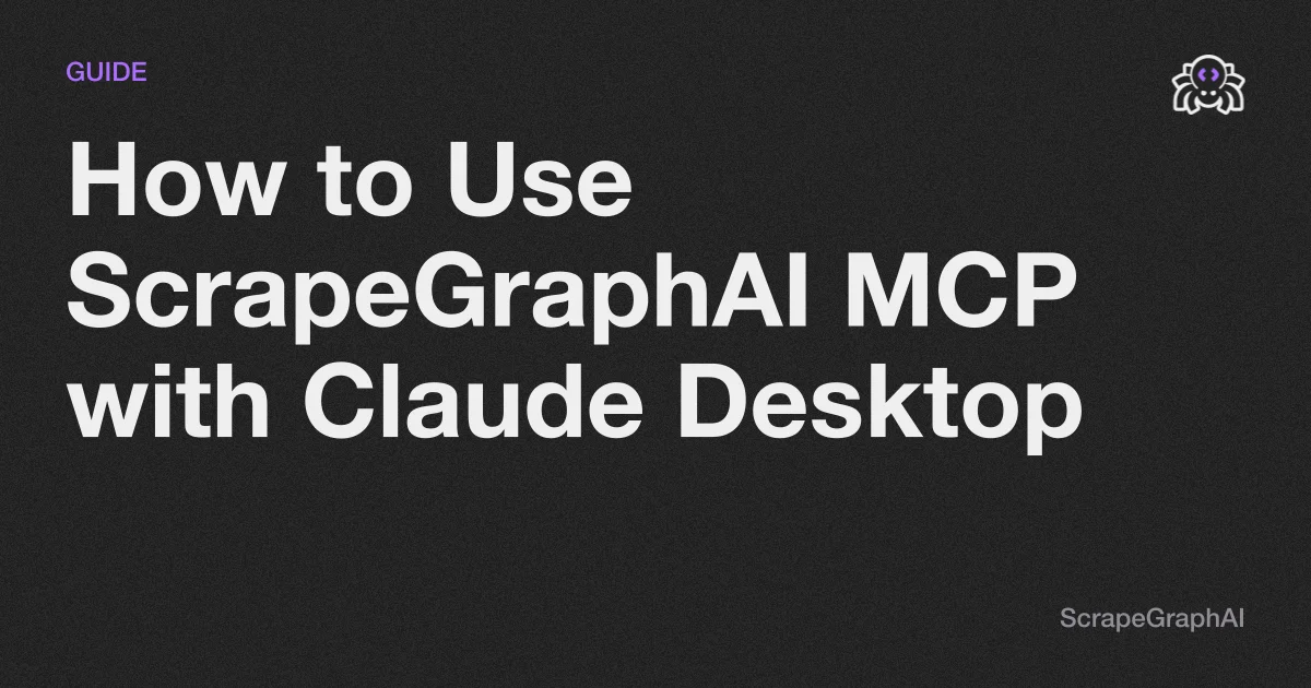 How to Use ScrapeGraphAI MCP with Claude Desktop