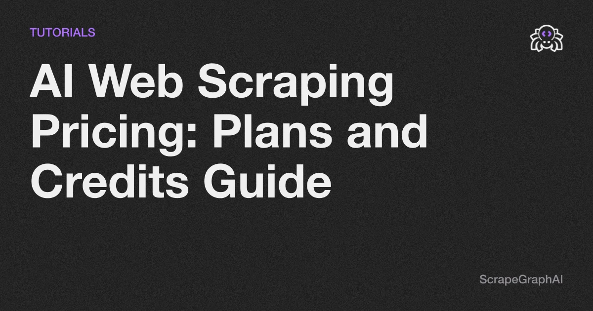 AI Web Scraping Pricing: Plans and Credits Guide