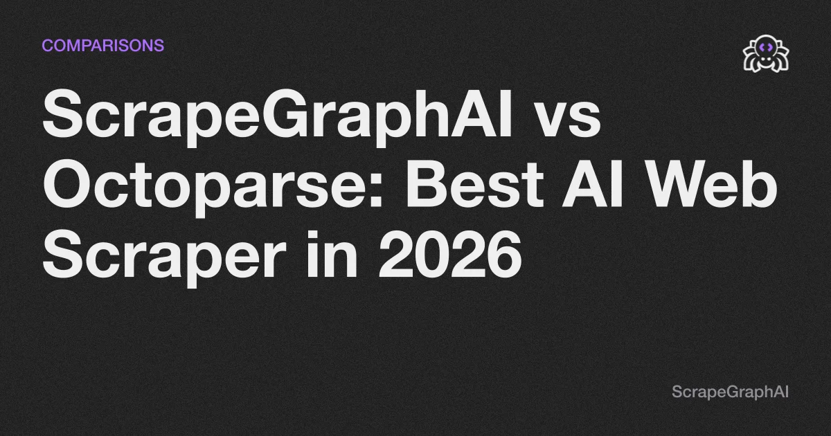 ScrapeGraphAI vs Octoparse: Best AI Web Scraper in 2026