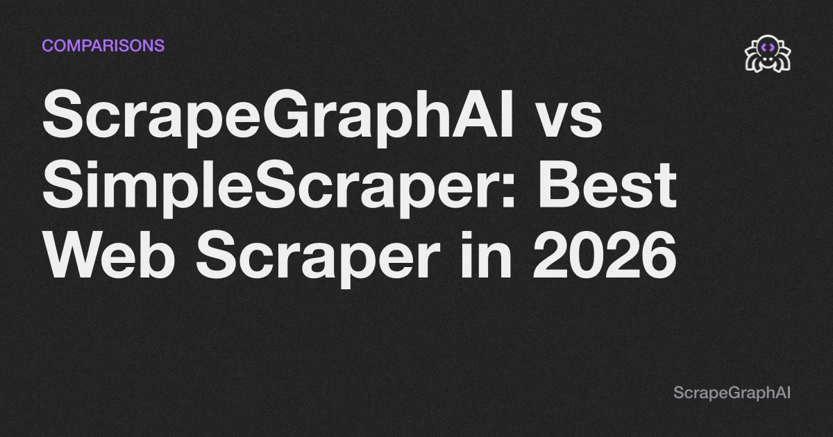 ScrapeGraphAI vs SimpleScraper: Best Web Scraper in 2026