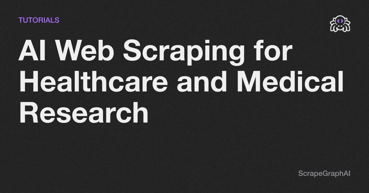 AI Web Scraping for Healthcare and Medical Research
